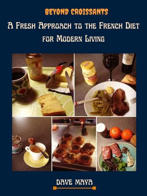 cover image of Beyond Croissants; a Fresh Approach to the French Diet For Modern Living